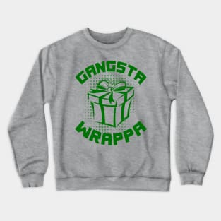 GANGSTA WRAPPER Crewneck Sweatshirt